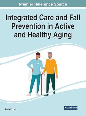 Integrated Care and Fall Prevention in Active and Healthy Aging (Advances in Medical Diagnosis, Treatment, and Care (Amdtc)) | Hardcover | Forensic Medicine 2