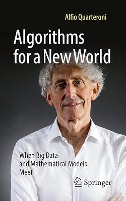 Algorithms for a New World: When Big Data and Mathematical Models Meet by Quarteroni, Alfio | Paperback | Mathematics 2
