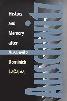 History and Memory After Auschwitz: Conspiracy Cultures from Outerspace to Cyberspace by Lacapra, Dominick | Paperback | History 2
