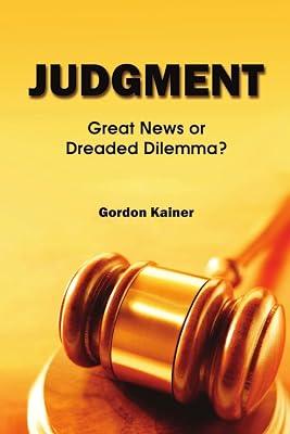 Judgment: Great News or Dreaded Dilemma? by Kainer, Gordon | Paperback | Christianity 2