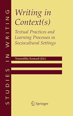 Writing in Context(s): Textual Practices and Learning Processes in Sociocultural Settings: 15 (Studies in Writing) | Hardcover | Language Teaching & Learning (Other Than Elt) 2