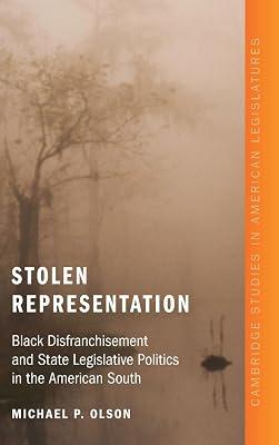 Stolen Representation: Black Disfranchisement and State Legislative Politics in the American South (Cambridge Studies in American Legislatures) by Olson, Michael P. | Hardcover | Political Science 2