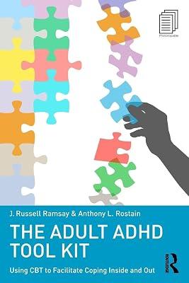 Adult ADHD Tool Kit: Using CBT to Facilitate Coping Inside and Out by Ramsay, J. Russell; Rostain, Anthony L. | Paperback | Psychology 2