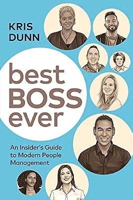 Best Boss Ever: An Insider's Guide to Modern People Management by Dunn, Kris | Paperback | Management: Leadership & Motivation