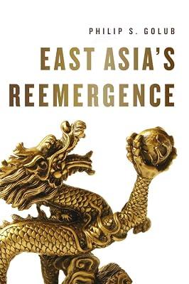 East Asia's Re-emergence by Golub, Philip S. | Hardcover | Political Science