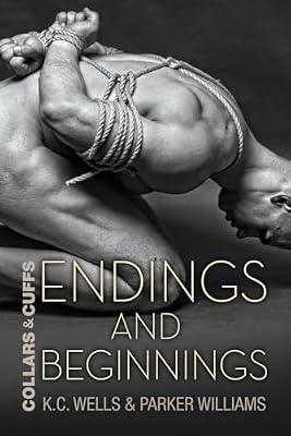 Endings and Beginnings Volume 8 (Collars and Cuffs) by Wells, K.C.; Williams, Parker | Paperback | Adult & Contemporary Romance
