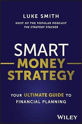 Smart Money Strategy: Your Ultimate Guide to Financial Planning by Smith, Luke | Paperback | Business & Economics 2