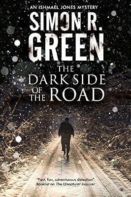 The Dark Side of the Road: A Country House Murder Mystery with a Supernatural Twist (An Ishmael Jones Mystery) by Green, Simon R. | Hardcover | Crime & Mystery