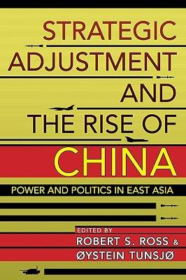 Strategic Adjustment and the Rise of China: Power and Politics in East Asia (Cornell Studies in Security Affairs) | Paperback | Political Science 2
