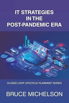 It Strategies in the Post-Pandemic Era: Closed Loop Lifecycle Planning(c) Series by Michelson, Bruce | Paperback | Business Communication & Presentation 2
