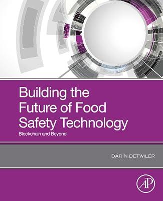 Building the Future of Food Safety Technology: Blockchain and Beyond by Detwiler, Darin | Paperback | Food & Beverage Technology 2
