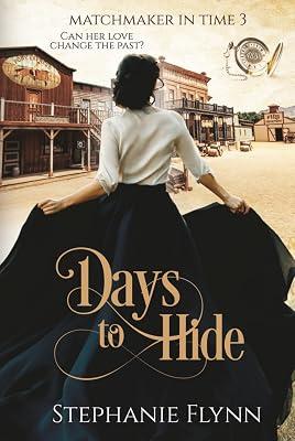 Days to Hide: A Steamy Time Travel Romance: 3 (Matchmaker) by Flynn, Stephanie | Hardcover | Historical Adventure 2