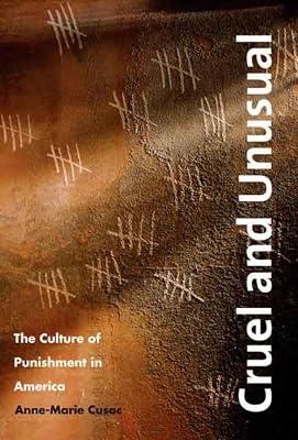 Cruel and Unusual: The Culture of Punishment in America by Cusac, Anne–marie | Hardcover | Penology & Punishment