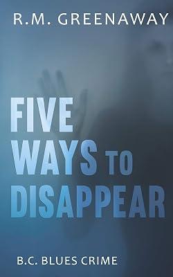 Five Ways to Disappear: 6 (B.C. Blues Crime Series, 6) by Greenaway, R.M. | Paperback | Crime & Mystery 2
