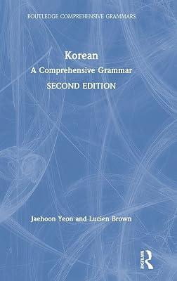 Korean: A Comprehensive Grammar (Routledge Comprehensive Grammars) by Brown, Lucien; Yeon, Jaehoon | Hardcover | Language Arts & Disciplines 2