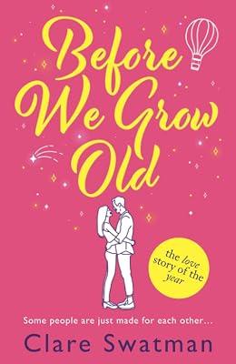 Before We Grow Old: The love story that everyone will be talking about in 2022 by Swatman, Clare | Paperback | Adult & Contemporary Romance 2