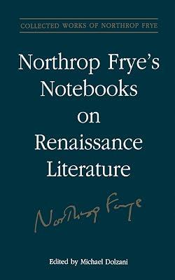 Northrop Frye's Notebooks on Renaissance Literature: 20 (Collected Works of Northrop Frye) | Paperback | Literary Collections 2