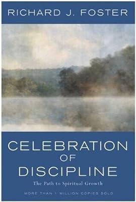 Celebration of Discipline: The Path to Spiritual Growth : 20th Anniversary Edition by Foster, Richard J. | Hardcover | Religion 2