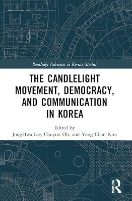 The Candlelight Movement, Democracy, and Communication in Korea (Routledge Advances in Korean Studies) | Paperback | The Arts: General Topics 2