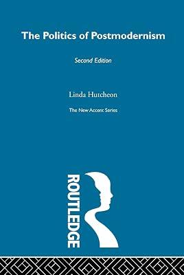 Politics of Postmodernism (New Accents) by Hutcheon, Linda | Hardcover | Literary Criticism 2