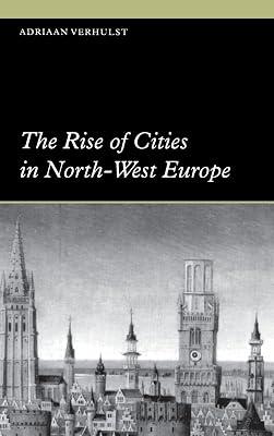 The Rise of Cities in North-West Europe: 4 (Themes in International Urban History, Series Number 4) by Verhulst, Adriaan | Hardcover | History 2