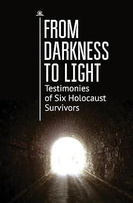 From Darkness to Light: Testimonies of Six Holocaust Survivors by Diller, Ronald J. | Paperback | Memoirs 2