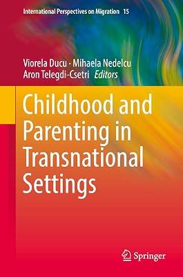 Childhood and Parenting in Transnational Settings: 15 (International Perspectives on Migration) | Hardcover | Migration 2