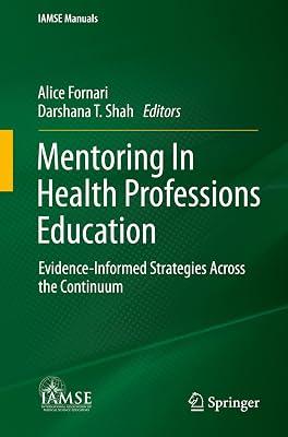 Mentoring In Health Professions Education: Evidence-Informed Strategies Across the Continuum (IAMSE Manuals) | Paperback | Medicine: General Issues 2