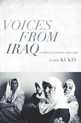 Voices from Iraq: A People's History, 2003-2009 by Kukis, Mark | Hardcover | History 2
