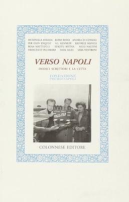 Verso Napoli. Dodici scrittori e la città by Various | Perfect 2