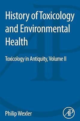 History of Toxicology and Environmental Health: Toxicology in Antiquity (2) by Wexler, Philip | Paperback | Medical 2
