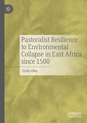 Pastoralist Resilience to Environmental Collapse in East Africa since 1500 by Gufu Oba | Hardcover | African History 2