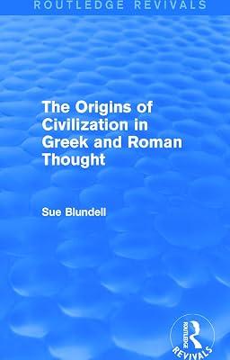 The Origins of Civilization in Greek and Roman Thought (Routledge Revivals) by Blundell, Sue | Hardcover | History 2