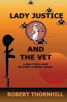 Lady Justice and the Vet: 15 by Thornhill, Peg; Thornhill, Robert | Paperback | Fiction 2