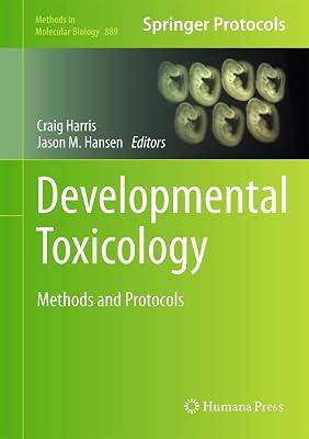 Developmental Toxicology: Methods and Protocols: 889 (Methods in Molecular Biology) | Hardcover | Medical Toxicology 2