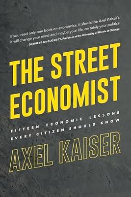 The Street Economist: Fifteen Economics Lessons Everyone Should Know by Kaiser, Axel | Paperback | Business & Economics
