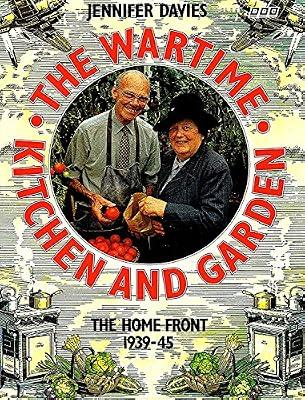 The Wartime Kitchen and Garden by Davies, Jennifer | Hardcover | British & Irish History