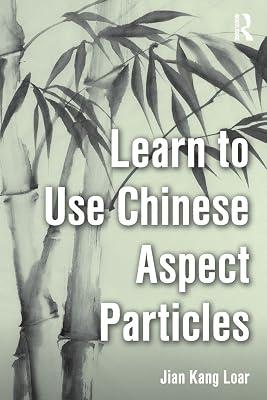 Learn to Use Chinese Aspect Particles by Loar, Jian Kang | Paperback | Foreign Language Study 2