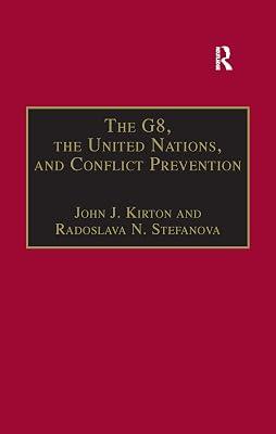The G8, the United Nations, and Conflict Prevention (The G8 and Global Governance Series) by Stefanova, Radoslava N. | Paperback | Peace Studies And Conflict Resolution 2