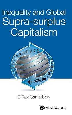Inequality And Global Supra-surplus Capitalism by Canterbery, E Ray | Hardcover | Economic Theory & Philosophy 2