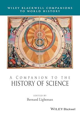 A Companion to the History of Science (Wiley Blackwell Companions to World History) | Hardcover | History Of Science