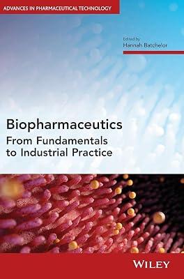 Biopharmaceutics: From Fundamentals to Industrial Practice (Advances in Pharmaceutical Technology) | Hardcover | Medical 2