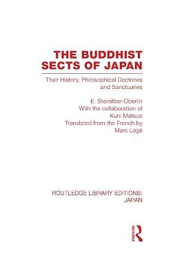 The Buddhist Sects of Japan: Their History, Philosophical Doctrines and Sanctuaries (Routledge Lilbrary Editions: Japan) by Steinilber-Oberlin, E. | Hardcover | Religion 2