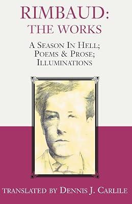 Rimbaud: The Works: A Season in Hell; Poems & Prose; Illuminations by Rimbaud, Arthur | Paperback | Poetry By Individual Poets 2