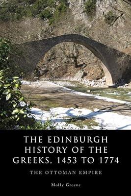 The Edinburgh History of the Greeks, 1453 to 1768 by Greene, Molly | Paperback | History