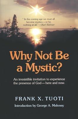 Why Not Be a Mystic? by Tuoti, Frank X.; Maloney, George A. | Paperback | Christian Mysticism 2