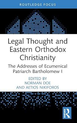 Legal Thought and Eastern Orthodox Christianity: The Addresses of Ecumenical Patriarch Bartholomew I (Law and Religion) | Paperback | Law 2