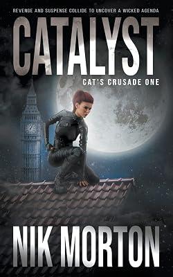Catalyst: A Women's Adventure Thriller: 1 (Cat's Crusade) by Morton, Nik | Paperback | Adventure 2