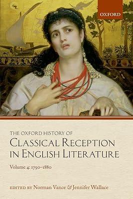 The Oxford History of Classical Reception in English Literature: Volume 4: 1790-1880 | Hardcover | Classical History 2