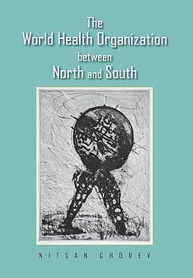 The World Health Organization Between North and South by Chorev, Nitsan | Hardcover | Social Science 2